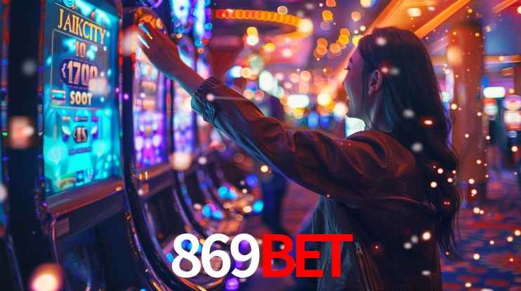 869bet: Jogos de Caça-Níqueis-Altas Recompensas, Roleta-Velocidade, Blackjack-Desafios Máximos